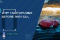 Why Startups Sink Before They Sail