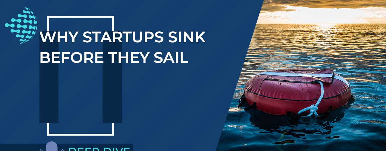 Why Startups Sink Before They Sail